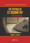 The Physics of CT Dosimetry : CTDI and Beyond - Book