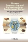 Biomass Preprocessing and Pretreatments for Production of Biofuels : Mechanical, Chemical and Thermal Methods - Book