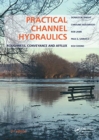 Practical Channel Hydraulics, 2nd edition : Roughness, Conveyance and Afflux - Book