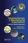 Company Success in Manufacturing Organizations : A Holistic Systems Approach - Book
