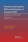 Functional and Impulsive Differential Equations of Fractional Order : Qualitative Analysis and Applications - Book