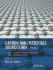 Carbon Nanomaterials Sourcebook : Graphene, Fullerenes, Nanotubes, and Nanodiamonds, Volume I - Book