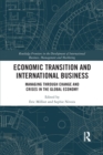 Economic Transition and International Business : Managing Through Change and Crises in the Global Economy - Book