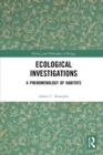 Ecological Investigations : A Phenomenology of Habitats - Book