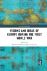 Visions and Ideas of Europe during the First World War - Book