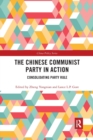The Chinese Communist Party in Action : Consolidating Party Rule - Book