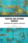 Debating and Defining Borders : Philosophical and Theoretical Perspectives - Book