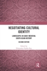 Negotiating Cultural Identity : Landscapes in Early Medieval South Asian History - Book