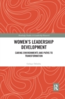 Women's Leadership Development : Caring Environments and Paths to Transformation - Book
