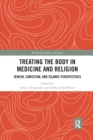 Treating the Body in Medicine and Religion : Jewish, Christian, and Islamic Perspectives - Book