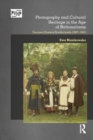 Photography and Cultural Heritage in the Age of Nationalisms : Europe's Eastern Borderlands (1867–1945) - Book