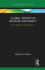 Global Trends in Museum Diplomacy : Post-Guggenheim Developments - Book