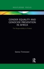 Gender Equality and Genocide Prevention in Africa : The Responsibility to Protect - Book