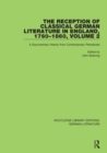 The Reception of Classical German Literature in England, 1760-1860, Volume 2 : A Documentary History from Contemporary Periodicals - Book
