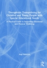 Therapeutic Trampolining for Children and Young People with Special Educational Needs : A Practical Guide to Supporting Emotional and Physical Wellbeing - Book