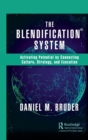 The Blendification System : Activating Potential by Connecting Culture, Strategy, and Execution - Book