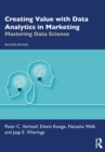 Creating Value with Data Analytics in Marketing : Mastering Data Science - Book