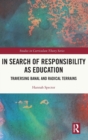 In Search of Responsibility as Education : Traversing Banal and Radical Terrains - Book