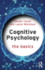 Cognitive Psychology : The Basics - Book