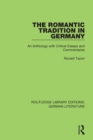 The Romantic Tradition in Germany : An Anthology with Critical Essays and Commentaries - Book