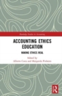 Accounting Ethics Education : Making Ethics Real - Book