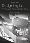 Designing Liners : A History of Interior Design Afloat - Book