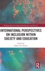 International Perspectives on Inclusion within Society and Education - Book