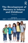 The Development of Memory in Infancy and Childhood - Book