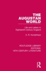 The Augustan World : Life and Letters in Eighteenth-Century England - Book