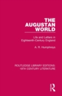 The Augustan World : Life and Letters in Eighteenth-Century England - Book
