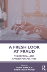 A Fresh Look at Fraud : Theoretical and Applied Perspectives - Book