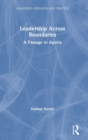Leadership Across Boundaries : A Passage to Aporia - Book