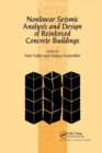 Nonlinear Seismic Analysis and Design of Reinforced Concrete Buildings : Workshop on Nonlinear Seismic Analysis of Reinforced Concrete Buildings, Bled, Slovenia, Yugoslavia, 13-16 July 1992 - Book