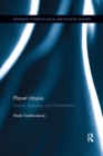 Planet Utopia : Utopia, Dystopia, and Globalisation - Book