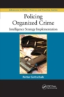 Policing Organized Crime : Intelligence Strategy Implementation - Book
