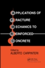 Applications of Fracture Mechanics to Reinforced Concrete - Book