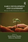 Early Development and Leadership : Building the Next Generation of Leaders - Book
