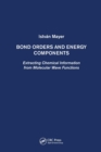 Bond Orders and Energy Components : Extracting Chemical Information from Molecular Wave Functions - Book