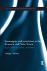 Sovereignty and Jurisdiction in Airspace and Outer Space : Legal Criteria for Spatial Delimitation - Book