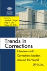 Trends in Corrections : Interviews with Corrections Leaders Around the World, Volume One - Book