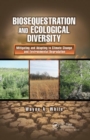 Biosequestration and Ecological Diversity : Mitigating and Adapting to Climate Change and Environmental Degradation - Book