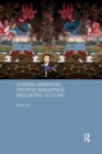 Chinese Animation, Creative Industries, and Digital Culture - Book