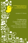 Challenging Corporate Social Responsibility : Lessons for public relations from the casino industry - Book