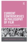Current Controversies in Philosophy of Film - Book