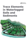 Trace Elements in Waterlogged Soils and Sediments - Book