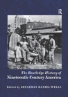 The Routledge History of Nineteenth-Century America - Book