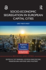 Socio-Economic Segregation in European Capital Cities : East Meets West - Book