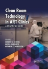 Clean Room Technology in ART Clinics : A Practical Guide - Book