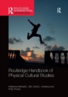 Routledge Handbook of Physical Cultural Studies - Book