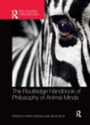 The Routledge Handbook of Philosophy of Animal Minds - Book